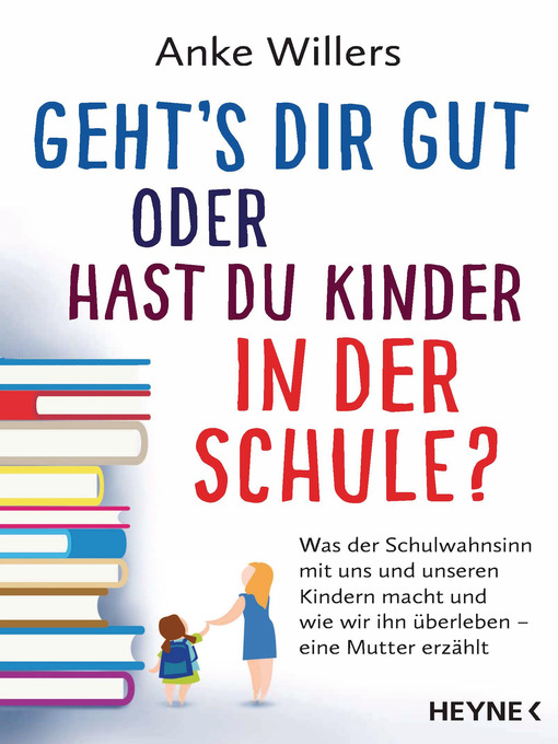 Title details for Geht's dir gut oder hast du Kinder in der Schule? by Anke Willers - Available